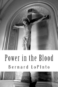 Bernard A. Lopinto - Power in the Blood, Häftad