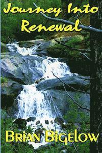 Brian Bigelow - Journey Into Renewal, Häftad