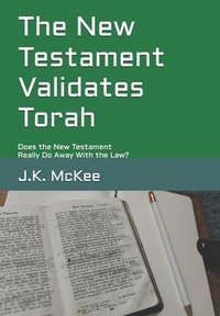 bokomslag The New Testament Validates Torah