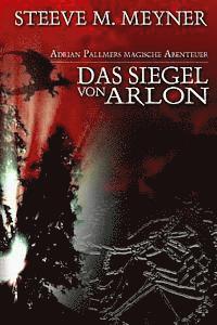 bokomslag Das Siegel von Arlon: Adrian Pallmers magische Abenteuer