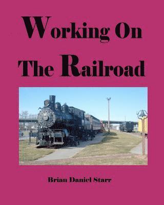 Brian Daniel Starr - Working on the Railroad, Häftad