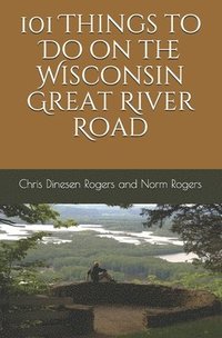 bokomslag 101 Things to Do on the Wisconsin Great River Road