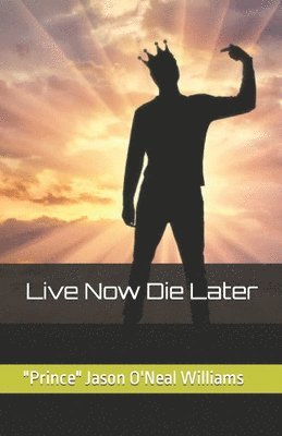 Live Now Die Later 1