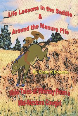 Life Lessons In The Saddle & Around The Manure Pile 1