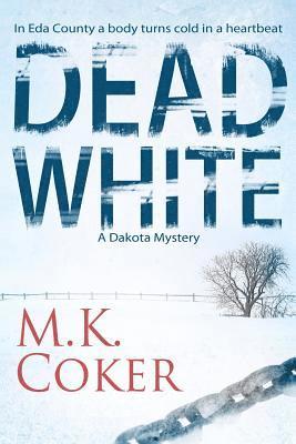 M K Coker, M. K. Coker - Dead White, Häftad
