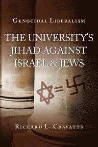bokomslag Genocidal Liberalism: The University's Jihad Against Israel & Jews