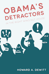 bokomslag Obama's Detractors: In The Right Wing Nut House