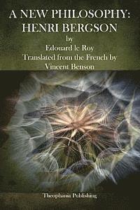 A New Philosophy: Henri Bergson