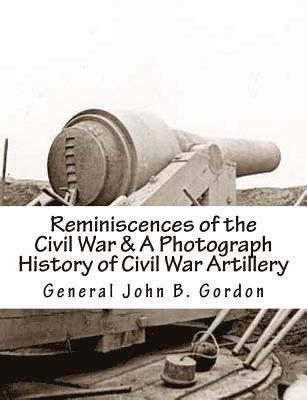 bokomslag Reminiscences of the Civil War & A Photograph History of Civil War Artillery