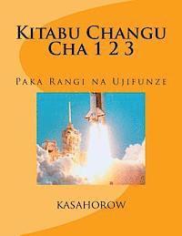 bokomslag Kitabu Changu Cha 1 2 3: Paka Rangi Na Ujifunze