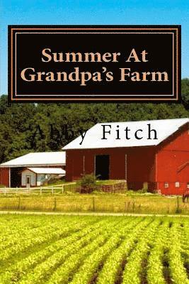 Summer At Grandpa's Farm 1