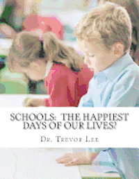 bokomslag Schools: The Happiest Days of our Lives?