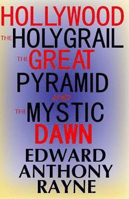 bokomslag Hollywood, the Holy Grail, the Great Pyramid and the Mystic Dawn