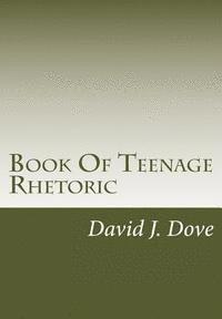 bokomslag Book Of Teenage Rhetoric