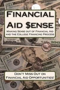 bokomslag Financial Aid Sense: Making Sense out of Financial Aid and the College Financing Process