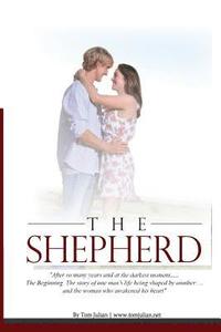 bokomslag The Shepherd: The story of one man being shaped by another and through it finds redemption and love