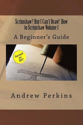 Andrew Perkins - Scrimshaw? But I Can't Draw! How To Scrimshaw, Volume 1: A Beginner's Guide to the Art of Scrimshaw, Häftad. Tillgänglighet: Lägg i varukorg