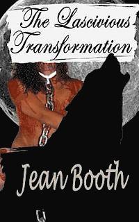 Jean Booth - The Lascivious Transformation, Häftad