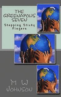bokomslag The Greenapolis Seven: Stopping Sticky Fingers