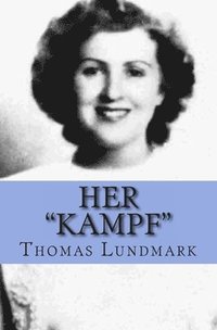 bokomslag Her 'Kampf': Eva Braun Centenary