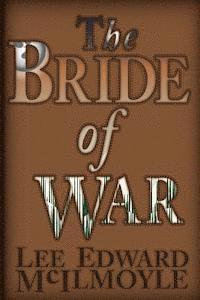 Lee Edward McIlmoyle - The Bride of War: a Tale of Euroboros, Häftad
