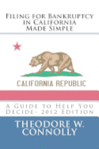 Filing for Bankruptcy in California Made Simple: A Guide to Help You Decide 1