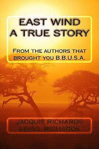 Lessil Richards, Jacqueline Richards - East Wind A True Story, Häftad