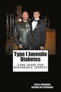 Type I Juvenile Diabetes: Facts, Fiction, Coincidence or Miracle? 1