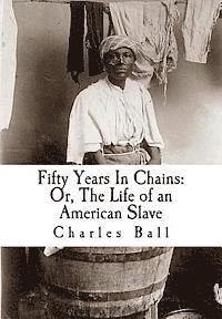 bokomslag Fifty Years In Chains: Or, The Life of an American Slave