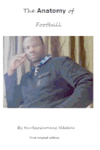 Keutsepilemang Ndebele - The Anatomy of Football, Häftad