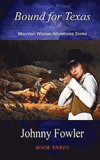 Mountain Woman Bound For Texas 1