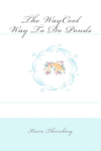 Karen Thornbury - The WayCool Way to do ponds, Häftad
