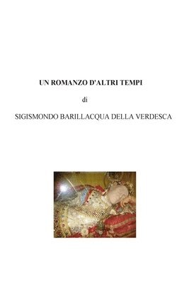 Sigismondo Barillacqua Della Verdesca - Un romanzo d'altri tempi, Häftad