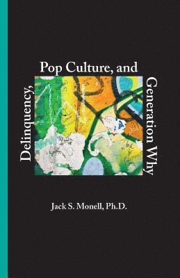 bokomslag Delinquency, Pop Culture and Generation Why