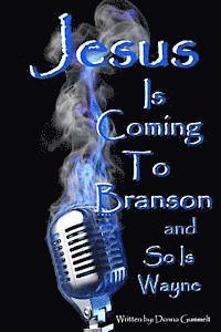 bokomslag Jesus Is Coming to Branson and So Is Wayne: memoirs of my entertainment life with Dondino