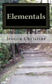 Elementals: A Collection of Poetic Thoughts 1