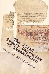 bokomslag The Iliad - Twenty Centuries of Translation