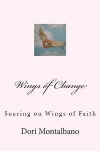 bokomslag Wings of Change: Soaring on the Wings of Faith