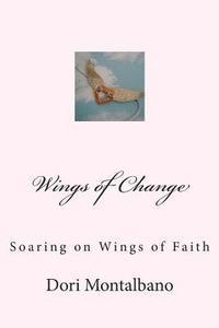 bokomslag Wings of Change: Soaring on the Wings of Faith