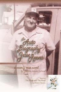 The Auto Biography of Jesse Reeves: A Nearly True Novel 1