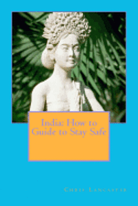 India: How to Guide to Stay Safe 1