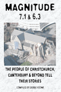 bokomslag Magnitude 7.1 & 6.3: The People of Christchurch, Canterbury & Beyond Tell Their Stories