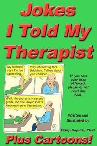 bokomslag Jokes I Told My Therapist, Plus Cartoons