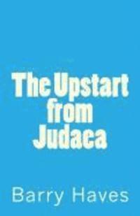 bokomslag The Upstart from Judaea