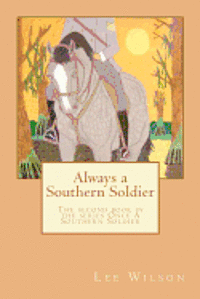 Always a Southern Soldier: The second book in the series Once A Southern Soldier 1