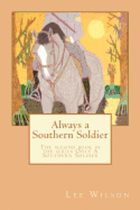 Always a Southern Soldier: The second book in the series Once A Southern Soldier