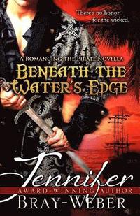 bokomslag Beneath The Water's Edge: A Romancing the Pirate novella