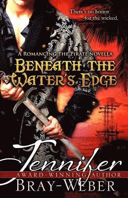 Beneath The Water's Edge: A Romancing the Pirate novella 1