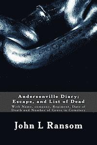 bokomslag Andersonville Diary; Escape, and List of Dead: With Name, company, Regiment, Date of Death and Number of Grave in Cemetery