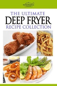 bokomslag The Ultimate Deep Fryer Recipe Collection